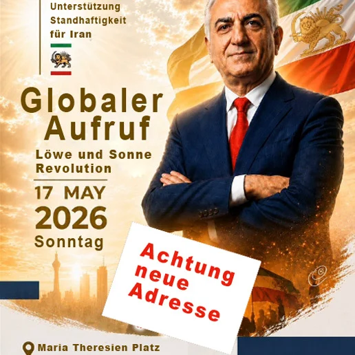 Versammlung patriotischer Iraner:innen in Österreich 17 Mai 2026
Solidarität
Unterstützung
Standhaftigkeit
für Iran

Sonntag, 17. Mai, 15:00-17:00 Uhr
Wien – María Theresien Platz, 1010 Wien
